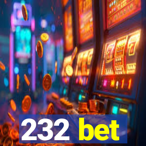 232 bet